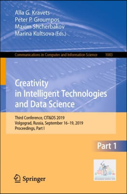 Creativity in Intelligent Technologies and Data Science: Third Conference, Cit&amp;ds 2019, Volgograd, Russia, September 16-19, 2019, Proceedings, Part I