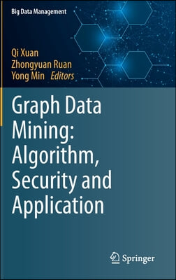 Graph Data Mining: Algorithm, Security and Application