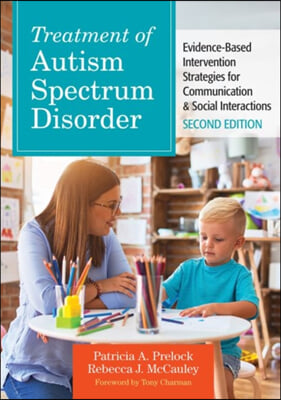 Treatment of Autism Spectrum Disorder: Evidence-Based Intervention Strategies for Communication &amp; Social Interactions