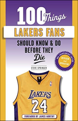 100 Things Lakers Fans Should Know &amp; Do Before They Die