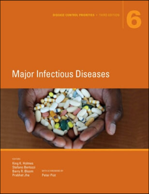 Disease Control Priorities, Third Edition (Volume 6): Major Infectious Diseases