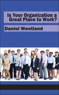 Is Your Organization a Great Place to Work