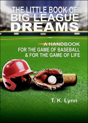 The Little Book of Big League Dreams