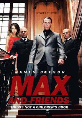 Max and Friends: This is not a children's book