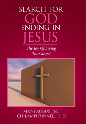 Search for God Ending in Jesus: The Joy of Living the Gospel