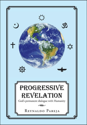 Progressive Revelation: God&#39;s Permanent Dialogue with Man