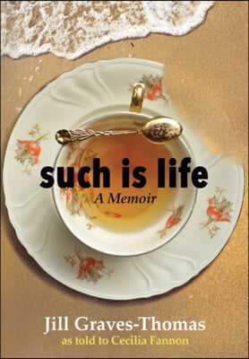 Such Is Life: A Memoir by Jill Graves-Thomas