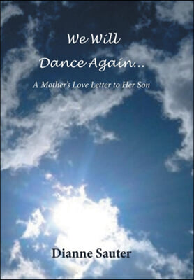 We Will Dance Again: A Mother's Love Letter to Her Son