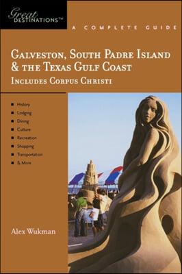 Explorer&#39;s Guide Galveston, South Padre Island &amp; the Texas Gulf Coast: A Great Destination