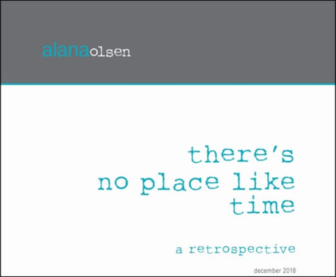 There&#39;s No Place Like Time: A Retrospective