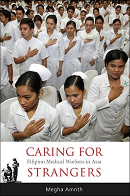 Caring for Strangers: Filipino Medical Workers in Asia