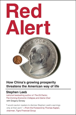 Red Alert: How China&#39;s Growing Prosperity Threatens the American Way of Life