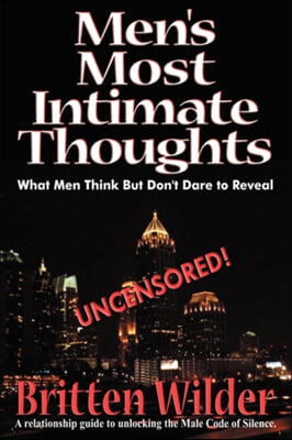 Men&#39;s Most Intimate Thoughts What He Thinks but Dare Not Reveal