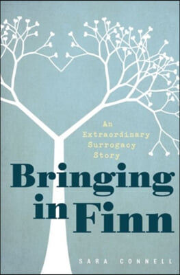 Bringing in Finn: An Extraordinary Surrogacy Story