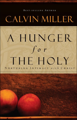 A Hunger for the Holy: Nuturing Intimacy with Christ