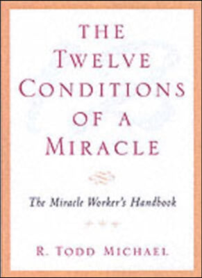 The Twelve Conditions of a Miracle