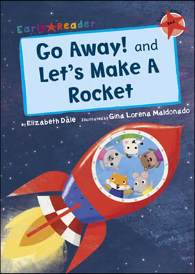 Go Away! and Let&#39;s Make a Rocket