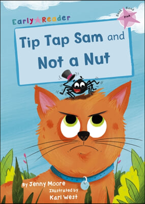 Tip Tap Sam and Not a Nut