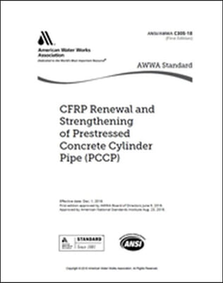 AWWA C305-18 CFPR Renewal and Strengthening of Prestressed Concrete Cylinder Pipe (PCCP)