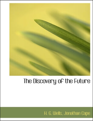 THE DISCOVERY OF THE FUTURE