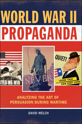 World War II Propaganda: Analyzing the Art of Persuasion during Wartime