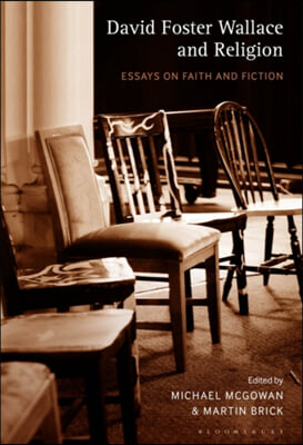 David Foster Wallace and Religion: Essays on Faith and Fiction