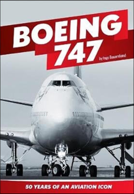 Boeing 747: 50 Years of an Aviation Icon