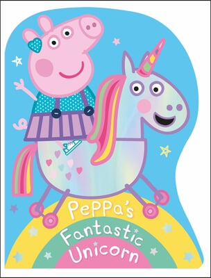 Peppa Pig: Peppa&#39;s Fantastic Unicorn Shaped Board Book