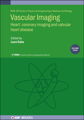 Vascular Imaging: Heart: Coronary Imaging and Valvular Heart Disease