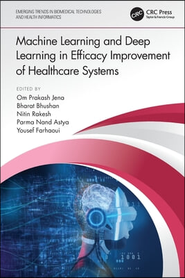 Machine Learning and Deep Learning in Efficacy Improvement of Healthcare Systems