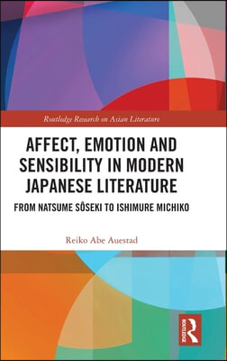 Affect, Emotion and Sensibility in Modern Japanese Literature