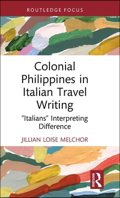 Colonial Philippines in Italian Travel Writing