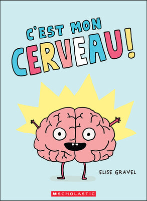 C&#39;Est Mon Cerveau!