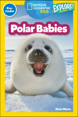 National Geographic Readers: Polar Babies (Pre-Reader)