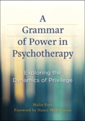 A Grammar of Power in Psychotherapy: Exploring the Dynamics of Privilege