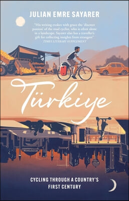 Türkiye: Cycling Through a Country's First Century