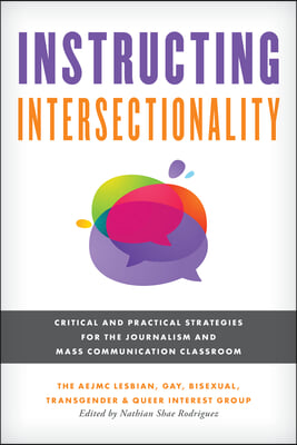 Instructing Intersectionality: Critical and Practical Strategies for the Journalism and Mass Communication Classroom