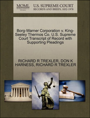 Borg-Warner Corporation V. King-Seeley Thermos Co. U.S. Supreme Court Transcript of Record with Supporting Pleadings