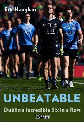 Unbeatable: Dublin&#39;s Incredible Six in a Row