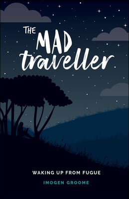 The Mad Traveller: Waking Up from Fugue