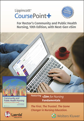 Lippincott Coursepoint+ Enhanced for Rector&#39;s Community and Public Health Nursing