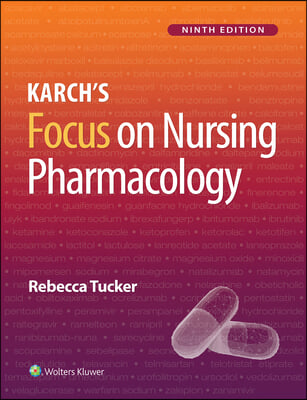 Lippincott Coursepoint+ Enhanced for Tucker: Karch&#39;s Focus on Nursing Pharmacology