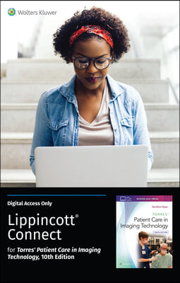 Torres&#39; Patient Care in Imaging Technology 10e Lippincott Connect Standalone Digital Access Card