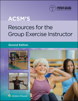 Acsm&#39;s Resources for the Group Exercise Instructor 2e Lippincott Connect Standalone Digital Access Card