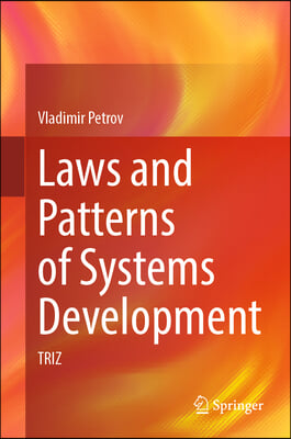 Laws and Patterns of Systems Development: Triz