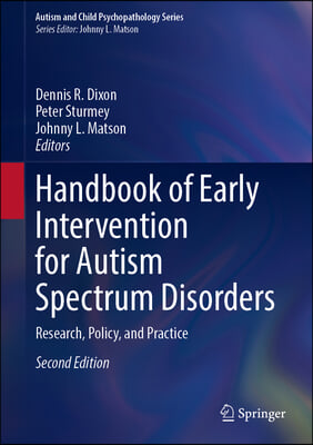 Handbook of Early Intervention for Autism Spectrum Disorders: Research, Policy, and Practice