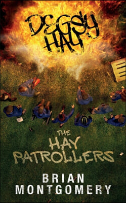 Degs Degsy Hay, The Hay Patrollers