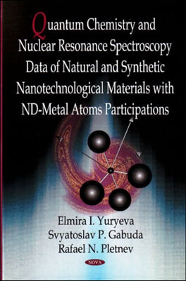 Quantum Chemistry & Nuclear Resonance Spectroscopy Data of Natural & Synthetic Nanotechnological Materials with nd-Metal Atoms Participations