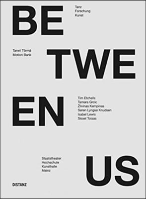 Between Us: Dance, Research, Art