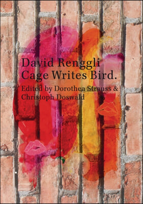 David Renggli: Cage Writes Bird